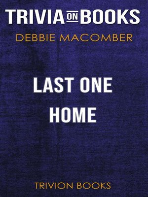 cover image of Last One Home by Debbie Macomber (Trivia-On-Books)